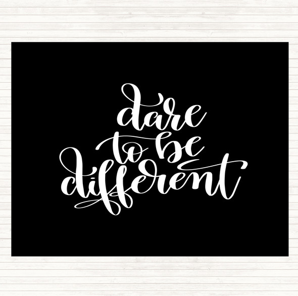 Black White Dare To Be Different Quote Placemat