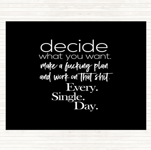 Black White Decide What You Want Quote Placemat