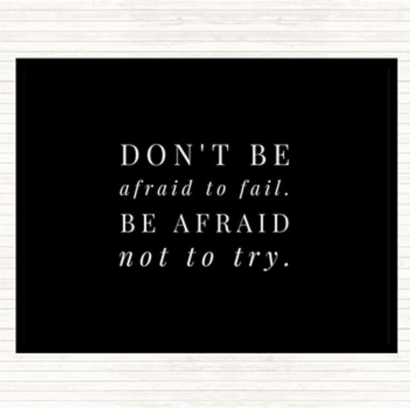 Black White Don't Be Afraid To Fail Quote Placemat
