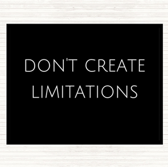 Black White Don't Create Limitations Quote Placemat