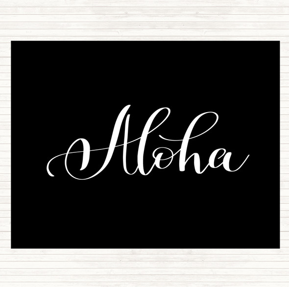 Black White Aloha Quote Placemat