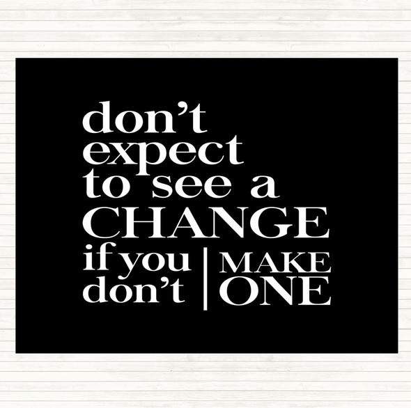 Black White Don't Expect Quote Placemat