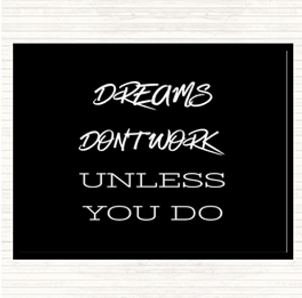 Black White Dreams Work If You Do Quote Placemat