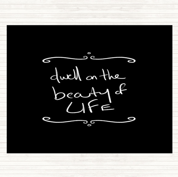 Black White Dwell On Beauty Quote Placemat