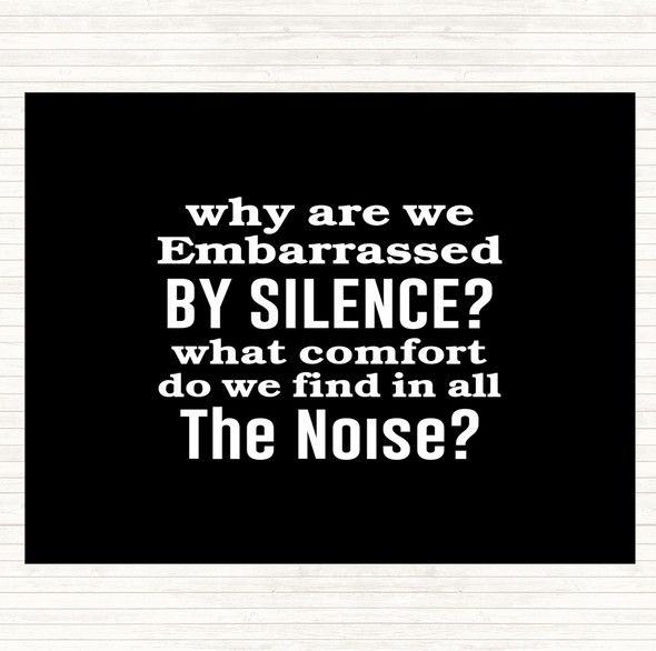 Black White Embarrassed By Silence Quote Placemat