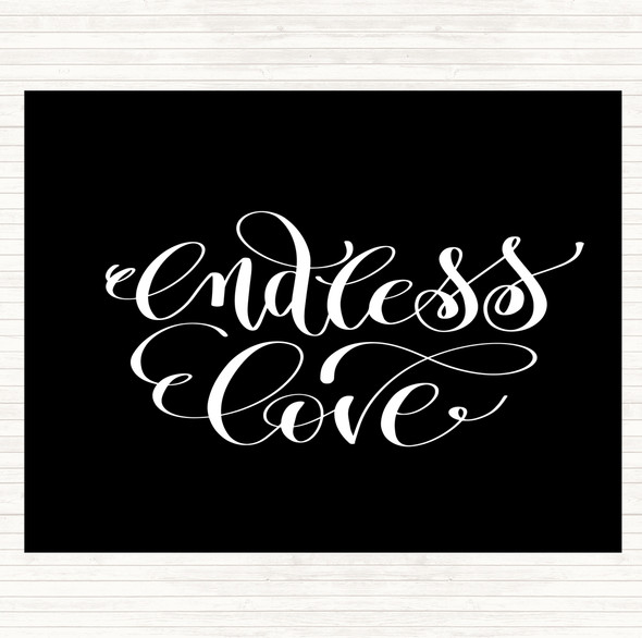 Black White Endless Love Quote Placemat