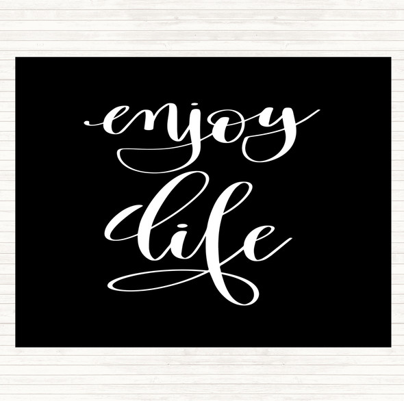 Black White Enjoy Life Quote Placemat