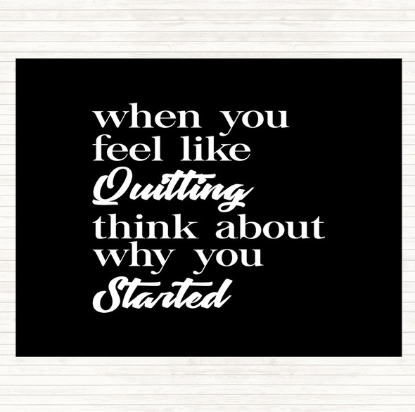 Black White Feel Like Quitting Quote Placemat