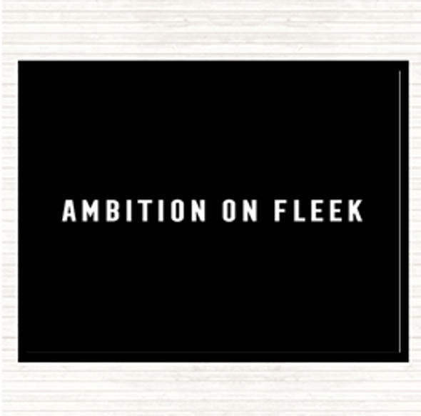 Black White Ambition On Fleek Bold Quote Placemat