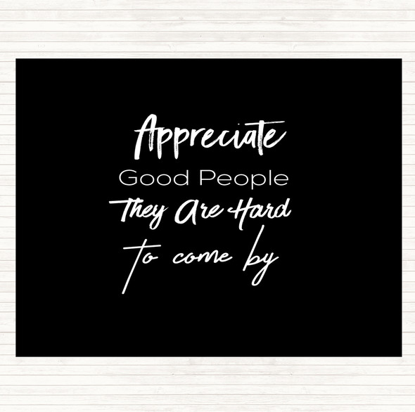 Black White Appreciate Good People Quote Placemat