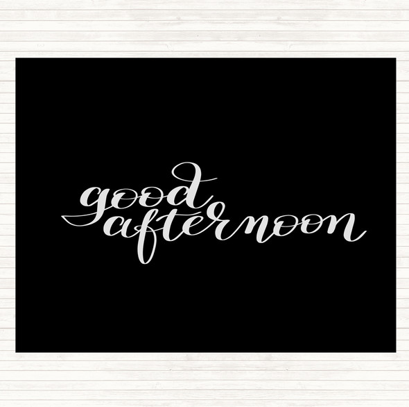 Black White Good Afternoon Quote Placemat