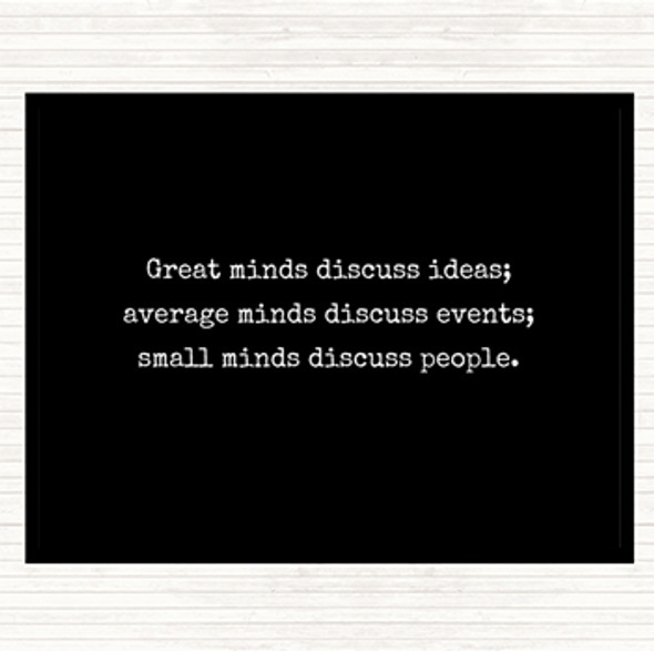 Black White Great Minds Discuss Ideas Quote Placemat