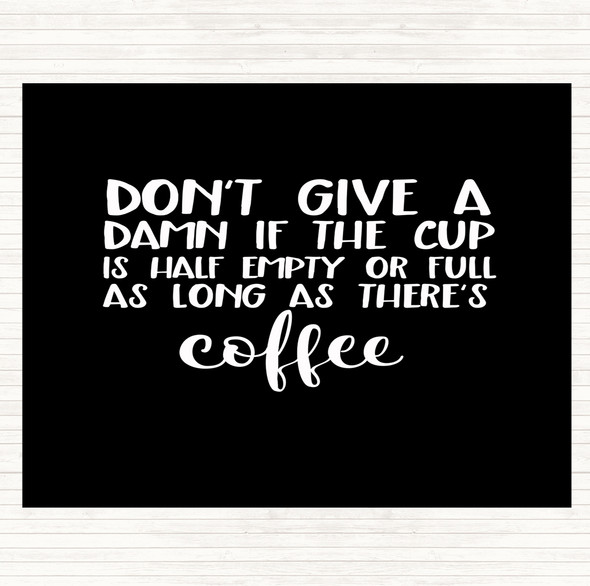 Black White As Long As There's Coffee Quote Placemat