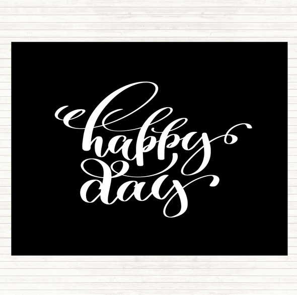 Black White Happy Day Quote Placemat