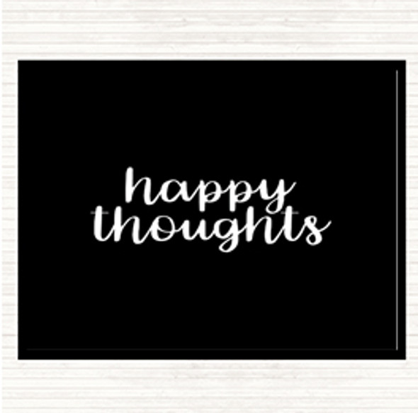 Black White Happy Thoughts Quote Placemat