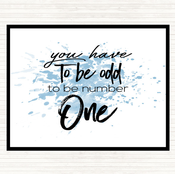 Blue White Have To Be Odd Inspirational Quote Placemat