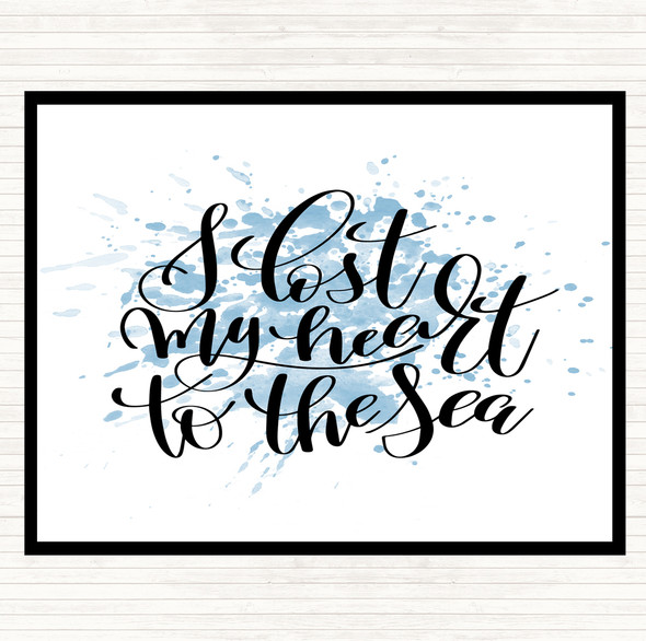 Blue White I Lost My Heart To The Sea Inspirational Quote Placemat