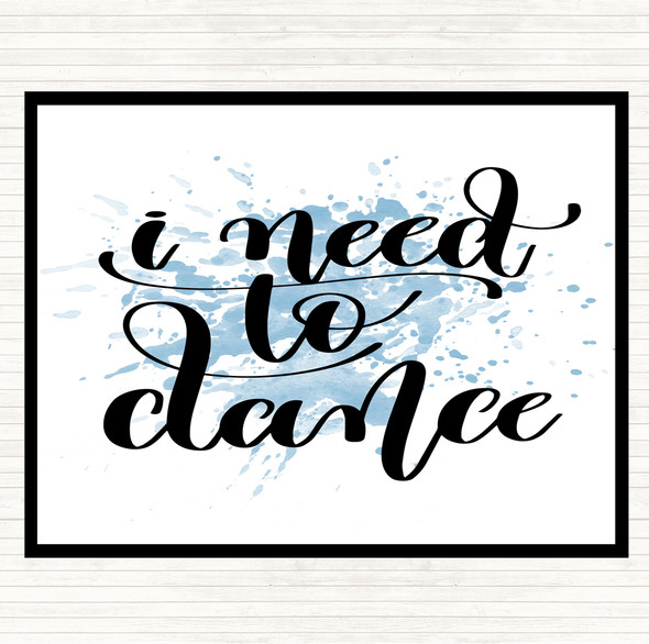 Blue White I Need To Dance Inspirational Quote Placemat