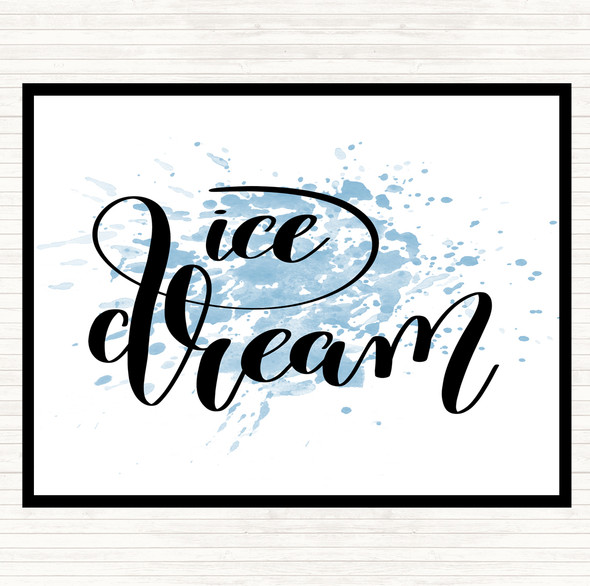 Blue White Ice Dream Inspirational Quote Placemat