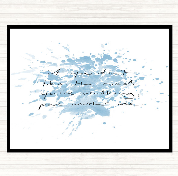 Blue White If You Don't Like The Road Inspirational Quote Placemat