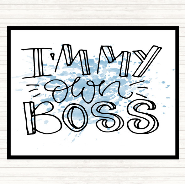 Blue White I'm My Own Boss Inspirational Quote Placemat