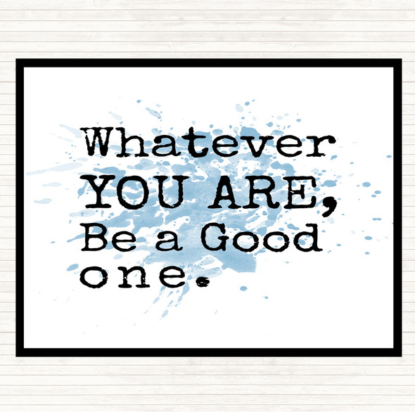 Blue White Be A Good One Inspirational Quote Placemat