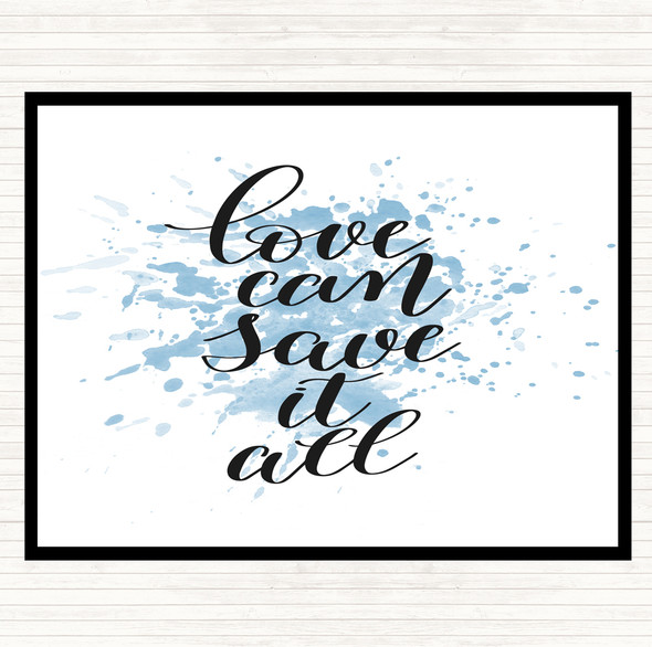 Blue White Love Can Save It All Inspirational Quote Placemat