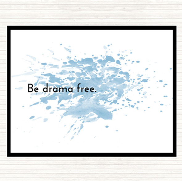 Blue White Be Drama Free Inspirational Quote Placemat