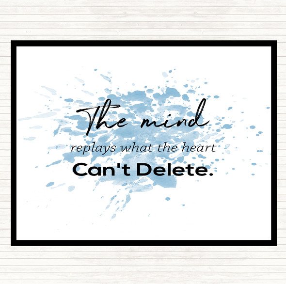 Blue White Mind Replays What Heart Cant Delete Quote Placemat