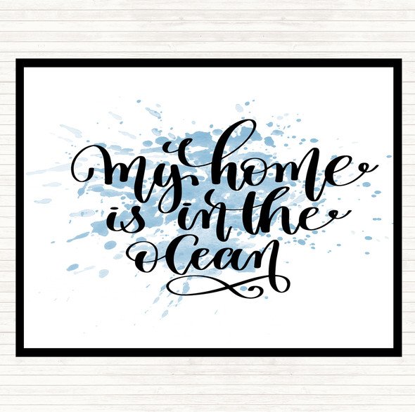 Blue White My Home Is Ocean Inspirational Quote Placemat