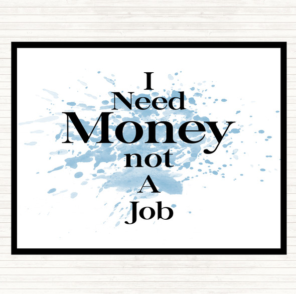 Blue White Need Money Inspirational Quote Placemat