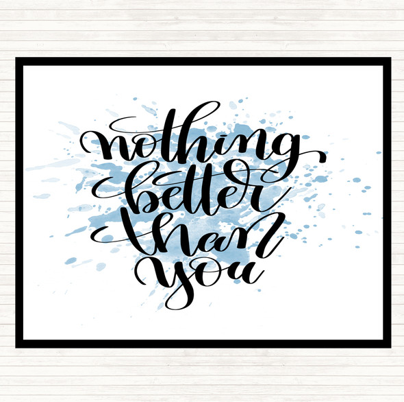 Blue White Nothing Better Than You Inspirational Quote Placemat