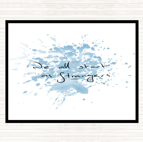 Blue White Start As Strangers Inspirational Quote Placemat
