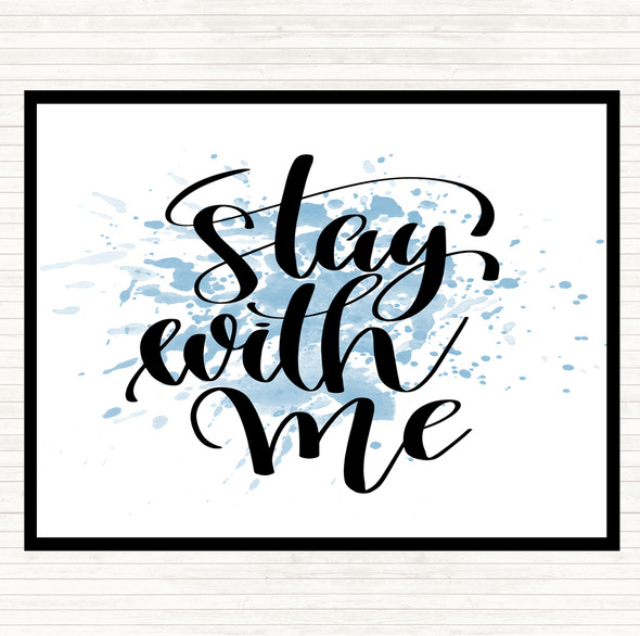 Blue White Stay With Me Inspirational Quote Placemat