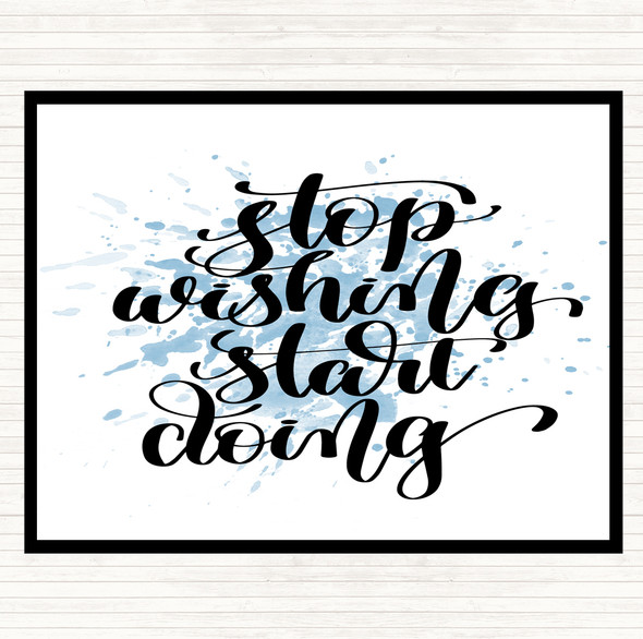 Blue White Stop Wishing Start Doing Inspirational Quote Placemat