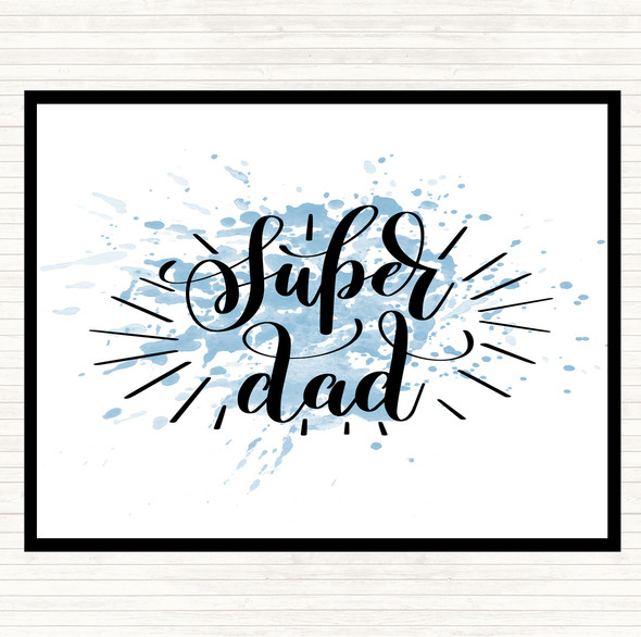 Blue White Super Dad Inspirational Quote Placemat