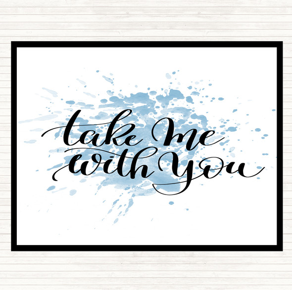 Blue White Take Me With You Inspirational Quote Placemat