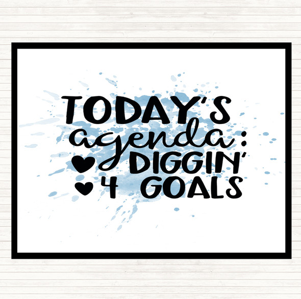 Blue White Todays Agenda Diggin 4 Goal Inspirational Quote Placemat