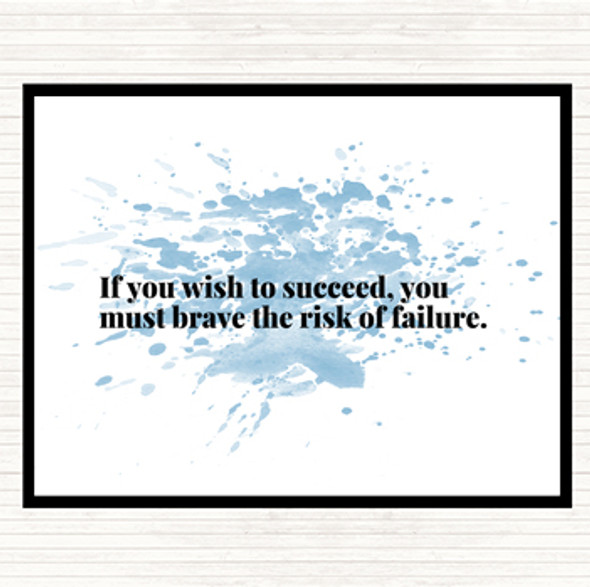 Blue White Wish To Succeed You Must Risk Failure Quote Placemat