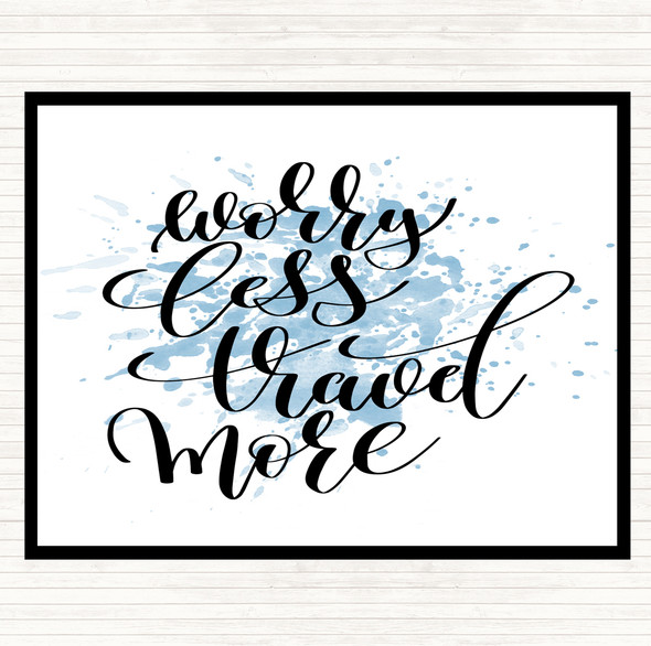 Blue White Worry Less Travel More Inspirational Quote Placemat
