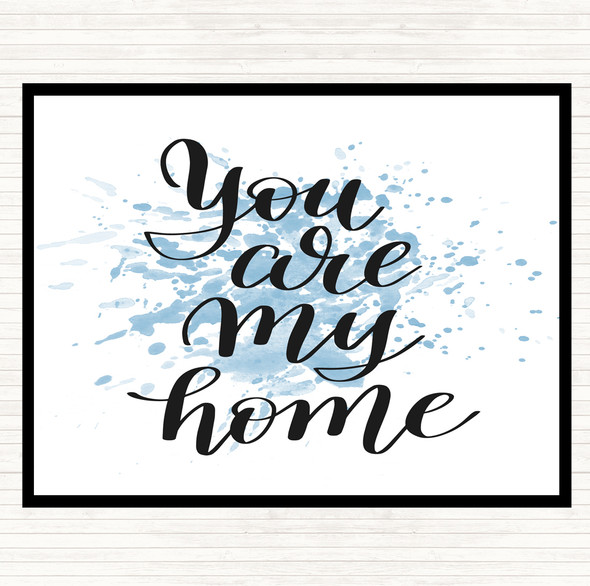 Blue White You Are My Home Inspirational Quote Placemat