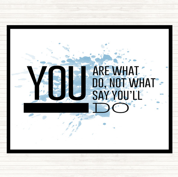 Blue White You Are What You Do Inspirational Quote Placemat