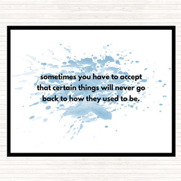 Blue White Certain Things Will Never Go Back Quote Placemat