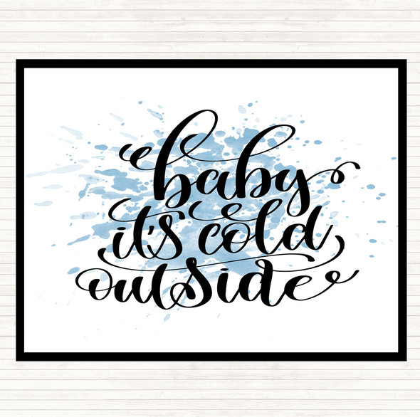 Blue White Christmas Baby Its Cold Outside Quote Placemat