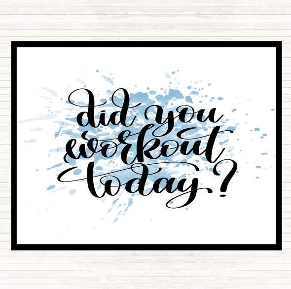 Blue White Did You Workout Today Inspirational Quote Placemat