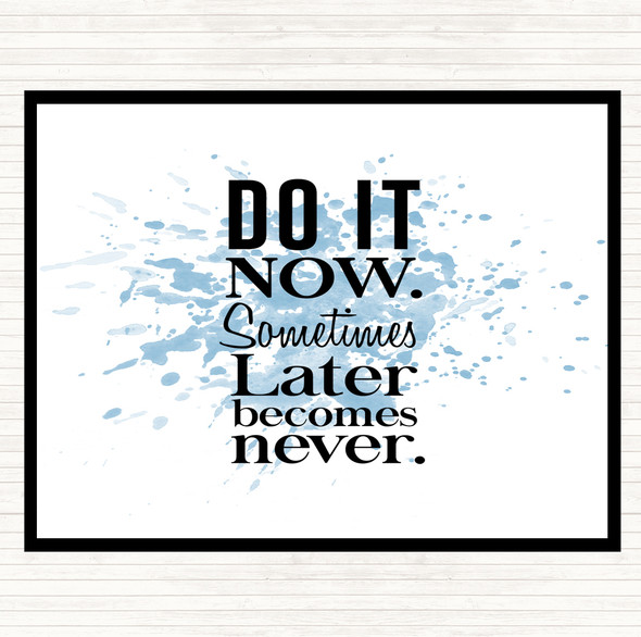 Blue White Do It Now Inspirational Quote Placemat