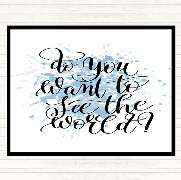 Blue White Do You Want To See The World Inspirational Quote Placemat
