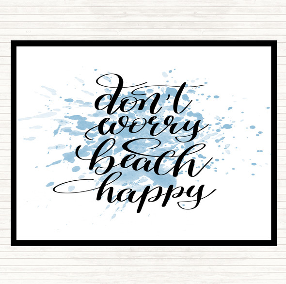 Blue White Don't Worry Beach Happy Inspirational Quote Placemat