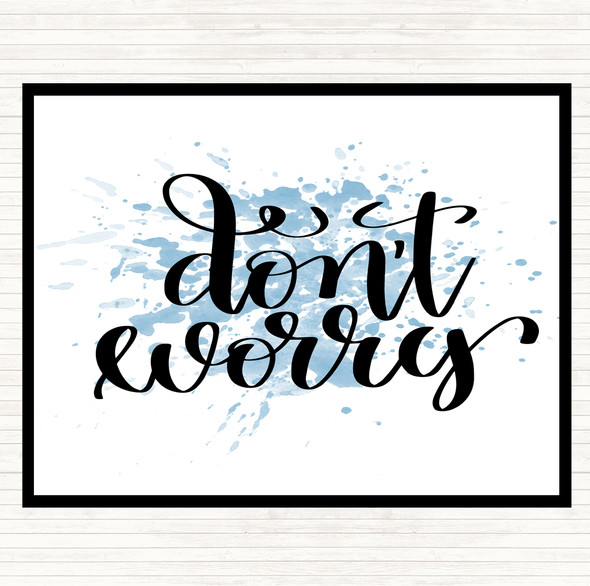 Blue White Don't Worry Inspirational Quote Placemat