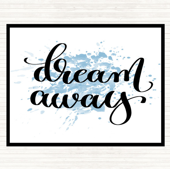 Blue White Dream Away Inspirational Quote Placemat